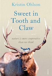 Sweet in Tooth and Claw (Kristin Ohlson)