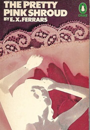 The Pretty Pink Shroud (E. X. (Elizabeth) Ferrars)
