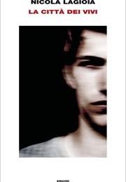 La Città Dei Vivi (Nicola Lagioia)