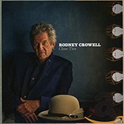 Rodney Crowell - Close Ties
