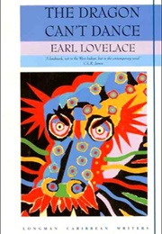 The Dragon Can't Dance (Earl Lovelace)