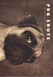 Pug Shots (Jim Dratfield)