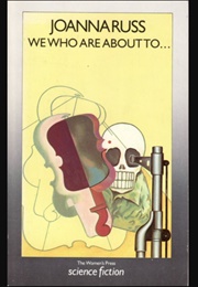 We Who Are About To... (Joanna Russ)