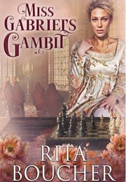 Miss Gabriel's Gambit (Rita Boucher)