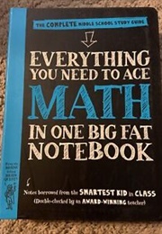Everything You Need to Ace Math in One Big, Fat Notebook (Brain Quest)