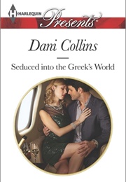 Seduced Into the Greek's World (Dani Collins)