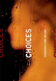 Choices (Deborah Lynn Jacobs)