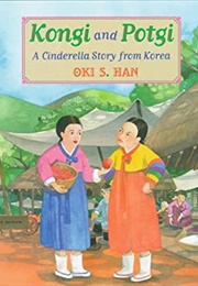 Kongi and Potgi: A Cinderella Story From Korea (Oki S. Han)