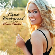 Carrie Underwood - Some Hearts (2005)