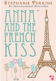 Anna and the French Kiss (Stephanie Perkins)