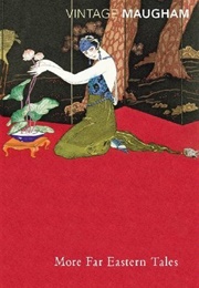 More Far Eastern Tales (W. Somerset Maugham)