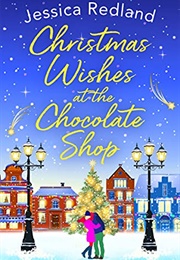 Christmas Wishes at the Chocolate Shop (Jessica Redland)