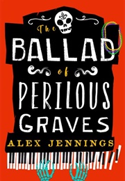 The Ballad of Perilous Graves (Alex Jennings)