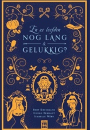 En Ze Leefden Nog Lang En Gelukkig (B. Kruismans)