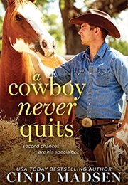 A Cowboy Never Quits (Cindi Madsen)