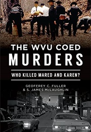 The WVU Coed Murders (Geoffrey C. Fuller)
