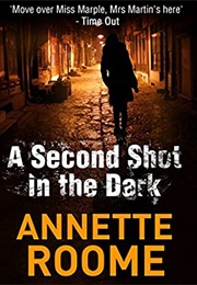 A Second Shot in the Dark (Annette Roome)