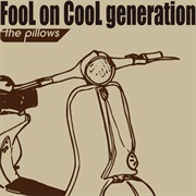 The Pillows - Fool on Cool Generation