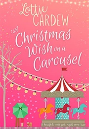 A Christmas Wish on a Carousel (Lottie Cardew)