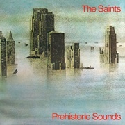 Prehistoric Sounds - The Saints