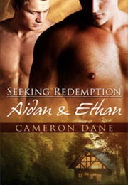 Seeking Redemption: Aiden & Ethan (Cameron Dane)