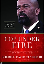 Cop Under Fire (Sheriff David Clarke, Jr.)