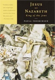 Jesus of Nazareth: King of the Jews (Fredriksen)