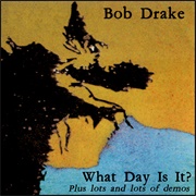Bob Drake - What Day Is It?