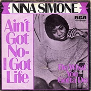 Ain't Got No, I Got Life - Nina Simone