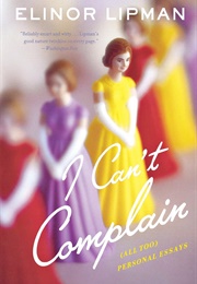 I Can't Complain (Elinor Lipman)
