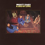 Mighty Baby - A Jug of Love