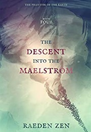 The Descent Into the Maelstrom (Raeden Zen)