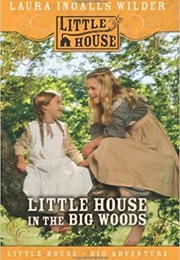 Little House in the Big Woods (Laura Ingalls Wilder)
