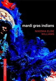 Mardi Gras Indians (Nikesha Elise Williams)