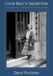 Come Back in September: A Literary Education on West Sixty-Seventh Street, Manhattan (Darryl Pinckney)