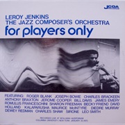 Leroy Jenkins/The Jazz Composer's Orchestra ‎– for Players Only