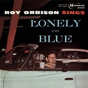 Roy Orbison - Sings Lonely and Blue