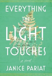 Everything the Light Touches (Janice Pariat)