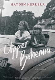 Upper Bohemia: A Memoir (Hayden Herrera)