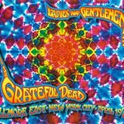 Grateful Dead - Ladies and Gentlemen... the Grateful Dead: Fillmore East, New York City, April 1971