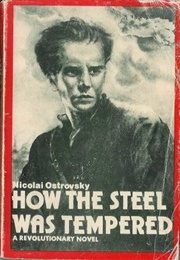 How the Steel Was Tempered (Nikolai Ostrovsky)