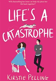 Life's a Catastrophe (Kirstie Pelling)