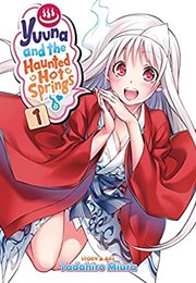 Yuuna and the Haunted Hot Springs Vol 1 (Todahiro Miura)