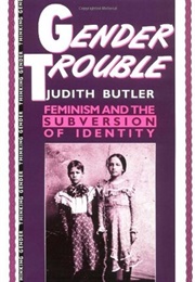 Gender Trouble (Judith Butler)