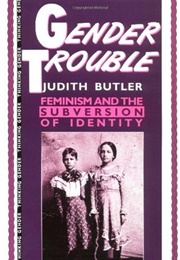 Gender Trouble (Judith Butler)
