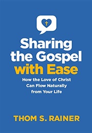 Sharing the Gospel With Ease (Thom S. Rainer)