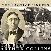 Arthur Collins - The King of Ragtime Singers (2014)