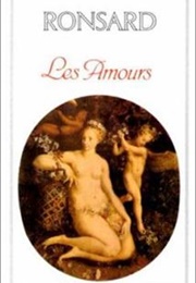 Les Amours De Cassandre (Pierre De Ronsarde)