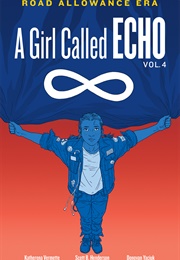 A Girl Called Echo: Road Allowance Era (Katherena Vermette)