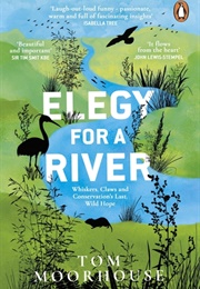 Elegy for a River (Tom Moorhouse)